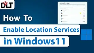 How to Enable Location Service in Windows 11