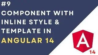 #9: Component with Inline Style and Template | template vs templateUrl | style vs styleUrls