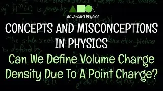 Concepts and Misconceptions In Physics - Can We Define Volume Charge Density Due To A Point Charge?