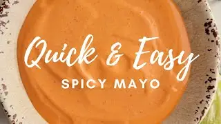 3 INGREDIENT, 1 MINUTE SPICY MAYO