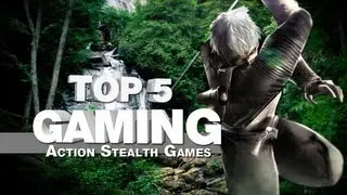 Top 5 Greatest Ever Stealth Action Games