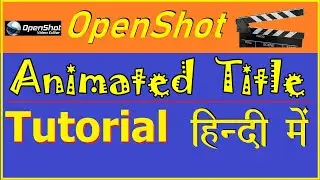 How to make animated titles in OpenShot | OpenShot Tutorial of making animated intros with Blender