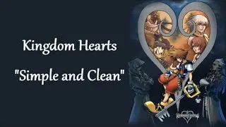 Kingdom Hearts: Simple and Clean (lyrics)