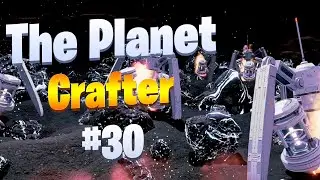 Бур Т5 / Декор в башне / Терраформирование планеты / The Planet Crafter #30