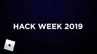 Roblox Hack Week 2019 Highlights