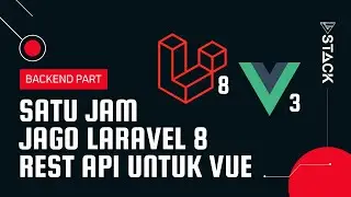 SATU JAM Jago Belajar Laravel 8 REST API untuk Vue 3 - Tutorial Laravel 8 Indonesia