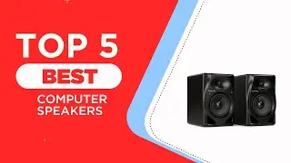 The 5 Best Computer Speakers of 2024 [ Reviews ]