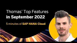 Top new features in SAP HANA Cloud in September 2022