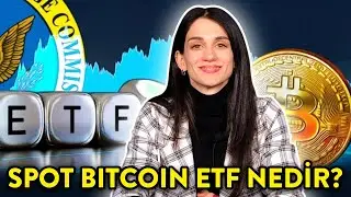 Spot Bitcoin ETF Nedir? Ne Gibi Etkileri Olacak?