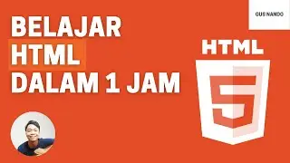 Belajar HTML Dasar untuk Pemula dalam 1 Jam - HTML Crash Course Bahasa Indonesia