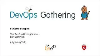 DevOps Gathering 2019 | 09-5 The DevOps Driving School   Elevator Pitch