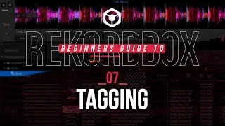 07 / Tagging - Beginners Guide Rekordbox