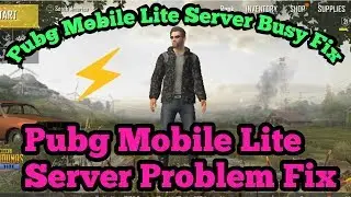 Pubg Mobile Lite Server Is Busy Problem