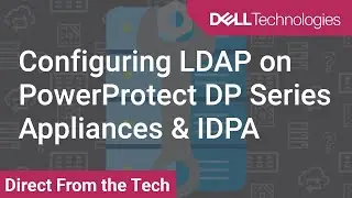 PowerProtect DP Series Appliance & IDPA: LDAP Configuration and Troubleshooting