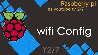 RASPBERRY PI wifi config (Youtube Tv ep2/7)