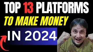 Make Money Online In 2024 | Newbie Friendly 13 Methods To Earn