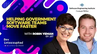 Helping Government Software Teams Move Faster with Robin Yeman (#187)