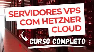 Como Gerenciar Servidores VPS no Hetzner Cloud (Curso Completo)