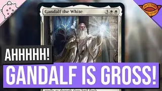 Gandalf is Gross! | Gandalf the White | The Lord of the Rings: Tales of Middle-Earth Spoilers | MTG