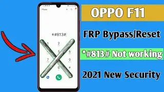 OPPO F11 FRP Bypass Android 11 | Remove Google Account Lock without PC *#813# Not Working