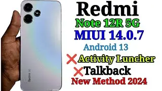 Redmi Note 12R 5G MIUI 14 | Android 13 No Talkback No Activity Luncher | New Method Without Pc