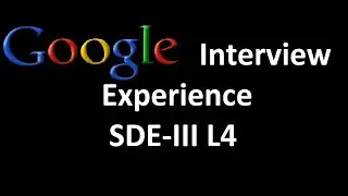 Google Interview Experience | SDE-III | L4