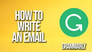 How To Write An Email Grammarly Tutorial