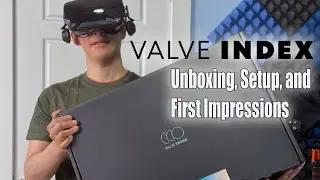 Valve Index | Unboxing, Setup, and First Impressions