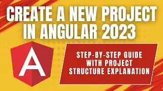 Step by Step Guide to Create a New Project in Angular | Getting Started with Angular 2023