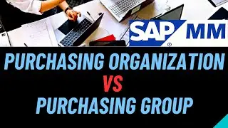 SAP MM | Purchasing Organization vs Purchase Group SAP | Purchasing Organization | Purchasing Group