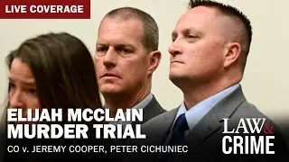 WATCH LIVE: Elijah McClain Murder Trial — CO v Jeremy Cooper and Peter Cichuniec — Day 12