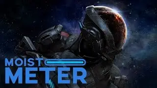 Moist Meter: Mass Effect Andromeda