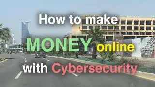 How to make MONEY with Cybersecurity