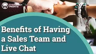 Benefits of Having a Sales Team and Live Chat