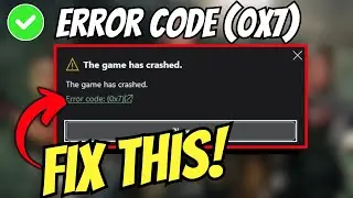 Fix Black Ops 6 Error Code (0x7) - The Game has crashed on PC