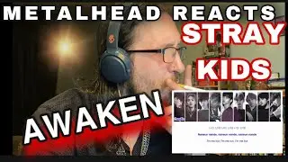 METALHEAD REACTS | STRAY KIDS - AWAKEN 🔥🔥🔥