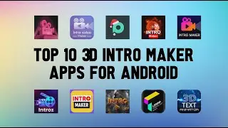 10 Best 3D Intro Maker Apps For Android