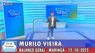 *MURILO VIEIRA APRESENTA O PROGRAMA BALANÇO GERAL*