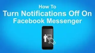 How to Turn Notifications Off on Facebook Messenger