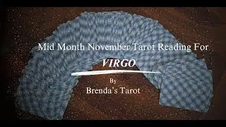 Mid November 2024 Virgo Tarot Reading.. Love, Finance, Career, Advice & More.