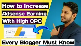 How to Increase Google Adsense Earning : CPC,Traffic,Ad Placement