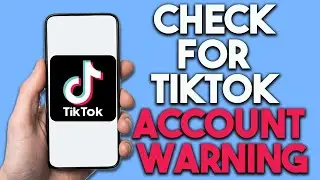 How To Check For TikTok Account Warning