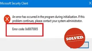 Easy Method to Fix Error Code 0X80070005 In windows PC