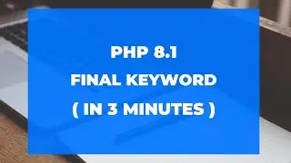 Learn how to use final keyword in PHP 8.1 ( in 3 minutes )