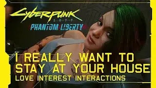 Cyberpunk 2077: Phantom Liberty - I Really Want To Stay At Your House Judy Interaction [Update 2.1]