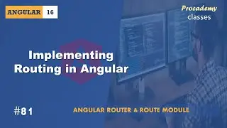 #81 Implementing Routing in Angular | Angular Router & Route Guards | A Complete Angular Course