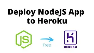 How to Deploy NodeJS App to Heroku | Host Node App on Heroku Free