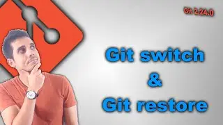 Git switch & Git restore : Git 2.24.0