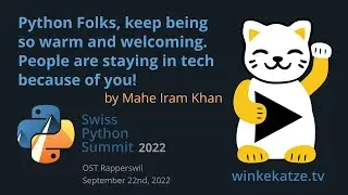Python Folks, keep being so warm and welcoming. | Swiss Python Summit 2022