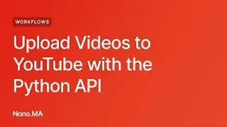 Upload Videos to YouTube with the Data API in Python